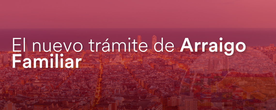 El Nuevo Trámite de Arraigo Familiar