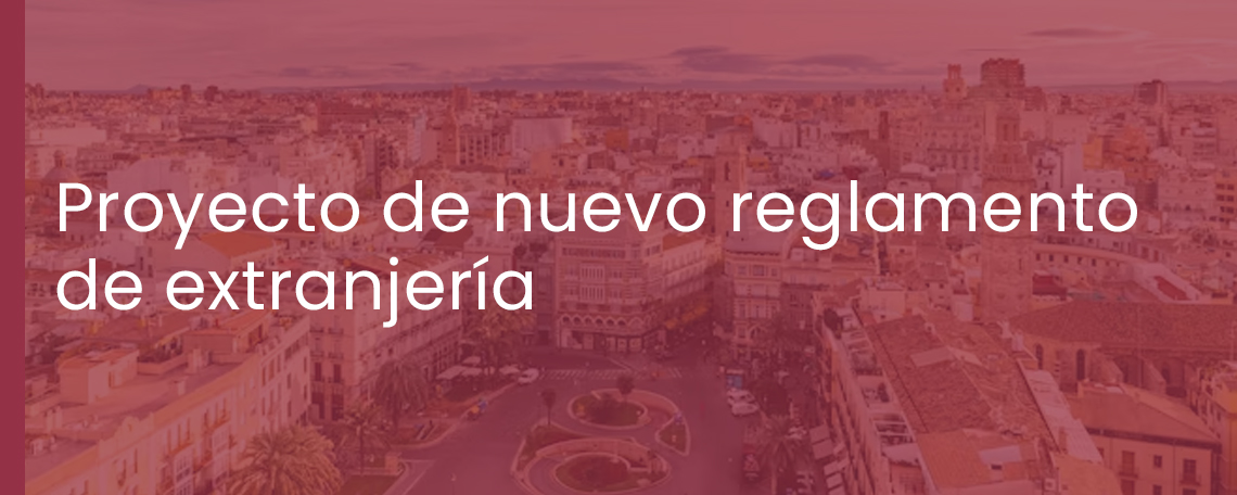 PROYECTO DE NUEVO REGLAMENTO DE EXTRANJERÍA